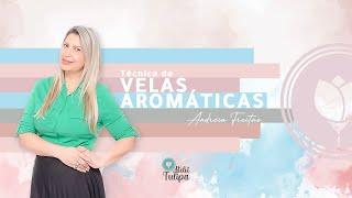 Ateliê Tulipa Com Andréia Freitas - Velas Aromáticas