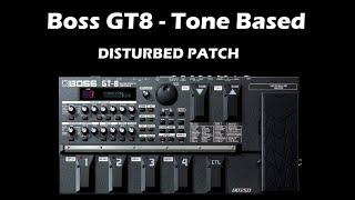 Tone Based - Boss GT8 - Disturbed patch