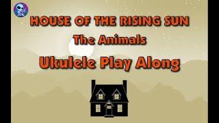 House Of The Rising Sun - Ukulele Play Along