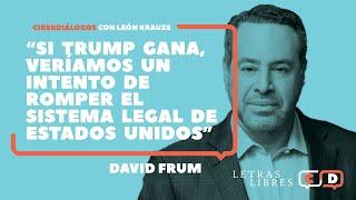 David Frum: "Si Trump gana, veríamos un intento de romper el sistema legal de Estados Unidos"