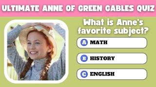 Are You a True Anne of Green Gables Fan? Take This Trivia Quiz! 