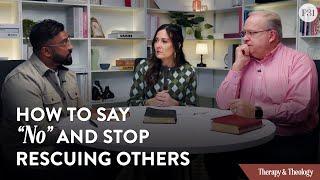 How To Say "No" and Stop Rescuing Others | Therapy & Theology #victimmentality