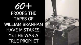 60+ Proofs the Tapes of Bro. Branham Have Mistakes, Yet He Was a True Prophet, Part 1 of 3 (#119)