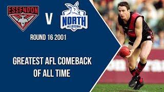 Greatest AFL Comback Off All Time - 69 Points | Essendon V North Melbourne | Round 16 - 2001