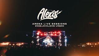 ARENA LIVE SESSIONS - #DEEJAYALEXIS URBAN