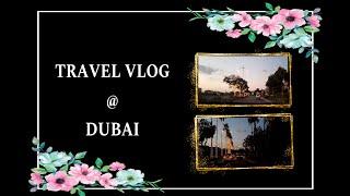 Travel Vlog|Dubai Vlog|Arts n Lines#dubai travel vlog