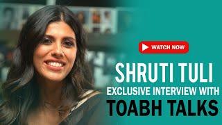 Shruti Tuli | Interview Promo | TOABH Talks | 2022