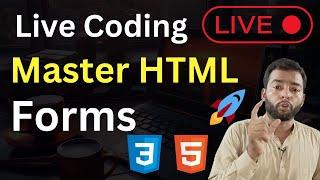  Mastering HTML Forms: Live Classes with Creative Babar