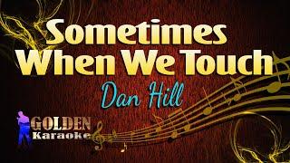 Sometimes When We Touch - Dan Hill ( KARAOKE VERSION )