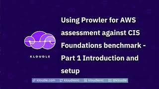 Using Prowler for AWS assessment against CIS Foundations benchmark - Part 1 Introduction and setup