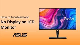 How to Troubleshoot No Display on LCD Monitor?  | ASUS SUPPORT