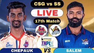 TNPL Live Salem Spartans vs Chepauk Super Gillies Live | SS vs CSG Live 17th TNPL 2025
