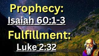 Prophecy: (Isaiah 60:1-3) Fulfillment: (Luke 2:32) "Nations Walk In The Light"  ️