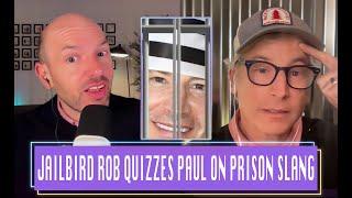 Prison Slang Quiz: Rob Huebel Tests Paul Scheer On Phrases He Picked Up in the Slammer