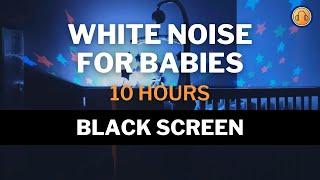 White Noise for Babies • 10 hours • Black Screen