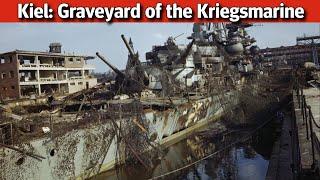 Kiel 1945: The Graveyard of the Kriegsmarine