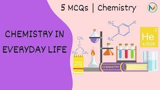 Chemistry in Everyday life | Chemistry | 5 MCQ Series