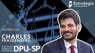 CHARLES FRAJDENBERG | DEFENSOR PÚBLICO DA UNIÃO - SP