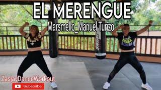 EL MERENGUE / MANUEL TURIZO/ MARSHMELLO/ ZUMBA/ ZASJAY DANCEWORKOUT/AILEEN LUCILLO