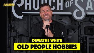 Old People Hobbies - Dewayne White (Stand-Up Comedy)