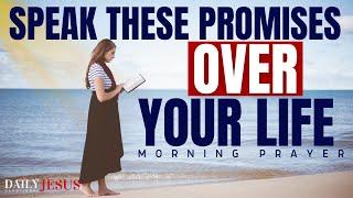 Why You Should SPEAK God’s Promises Over Your Life (Morning Devotional & Prayer)