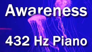 Awareness - 432 hz piano music for relaxing