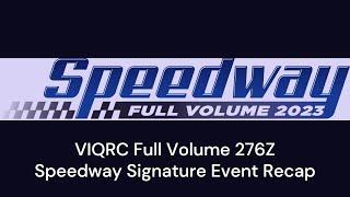 VIQRC Full Volume 276Z Zenith Speedway Signature Event Recap