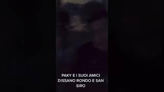 PAKY E I SUOI AMICI RISPONDONO AL DISSING MINACCIANDO RONDO KETA E SAN SIRO