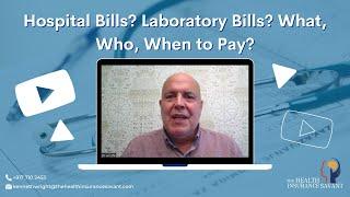 Hospital Bills? Laboratory Bills? What, Who, When to Pay?