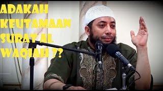 ADAKAH KEUTAMAAN SURAT AL WAQIAH - Ustadz Khalid Basalamah