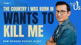 Kuzzat Altay: The Country I Was Born in Wants to Kill Me | Stories of Us