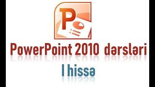 Dərs 30. PowerPoint 2010 I hissə( Home, Insert lent tabları)