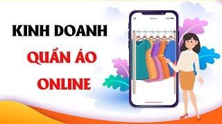 Ý TƯỞNG KINH DOANH ONLINE ️ Kinh doanh Quần Áo Online