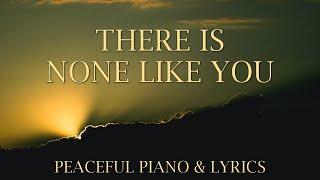 There Is None Like You - Piano Instrumental Cover - Lyric Video - Praise and Worship Music