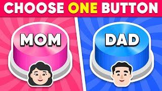 Choose One Button! Mom or Dad Edition ️ Daily Quiz