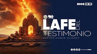 LA FE DEL TESTIMONIO | PR. EDWIN ALVAREZ | CA. HOSANNA