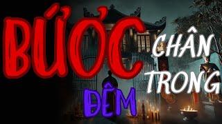 TRUYỆN MA TRẦN THY gửi các bạn truyện | BỨƠC CHÂN  TRONG ĐÊM | chuyện kinh dị có thật do TRẦN THY kể