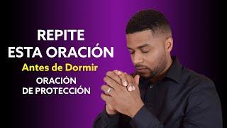 REPITE ESTA ORACIÓN ANTES DE DORMIR, LA PROTECCIÓN DE DIOS