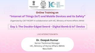Day 1: The Double-Edged Sword - Digital Bomb & IoT Device | IoT and Mobile Devices and its Safety