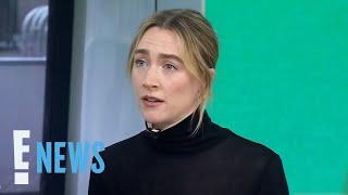 Saoirse Ronan REACTS to Her Viral Comments About Violence Against Women | E! News