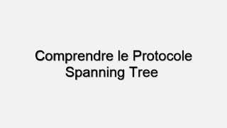 comprendre le protocole Spanning Tree en quelques minutes 