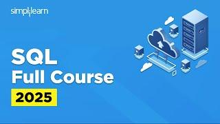 SQL Full Course 2025 | SQL Tutorial for Beginners | SQL Beginner to Advanced Training | Simplilearn