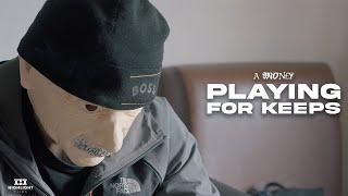 A MON£Y - Playing For Keeps [Music Video]