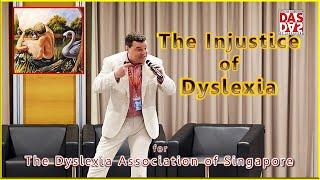Dyslexia Association of Singapore - Literal Inequality: The Injustice of Dyslexia