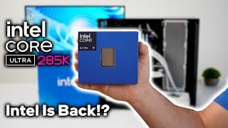 Is Intel Back In The Game? Core Ultra 9 285K Hands On First Look