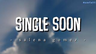 Salena Gomez - Single Soon (Lyric Video)