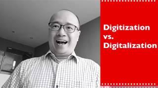 Digitization vs. Digitalization | Dickson Tang