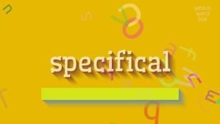 How to say "specifical"! (High Quality Voices)