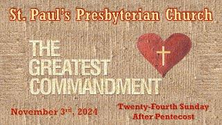 November 3rd, 2024 - 24th Sunday after Pentecost - St. Paul's Presbyterian Church.