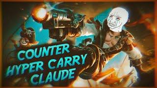 COUNTER HYPER CARRY CLAUDE | BEST ITEM AND TACTICS AGAINST HYPER CARRY CLAUDE